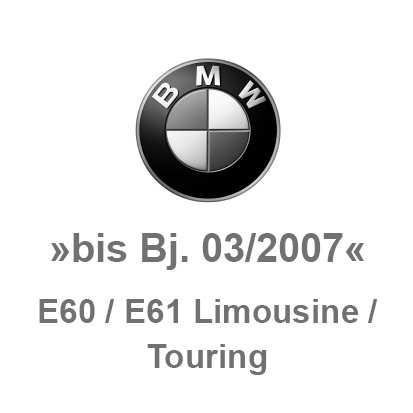 E60 / E61 Sedan / Touring / M5 »models until 03/2007«