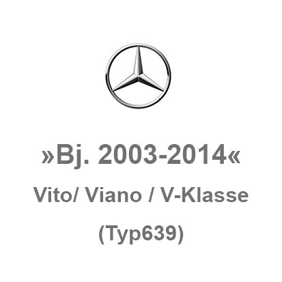 Vito/ Viano / V-Klasse (Typ639) Bj. 2003-2014
